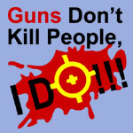 Guns Don't Kill People, I Do! - T-shirts, Shirts and Apparel
