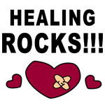 Healing Rocks!!! - T-shirts, Shirts and Apparel