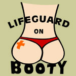 Lifeguard on Booty (duty) - T-shirts, Shirts and Apparel